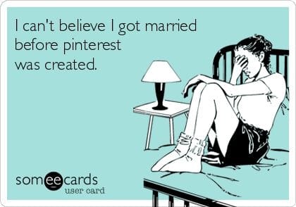 planning a pinterest wedding, wedding memes, pinterest wedding memes