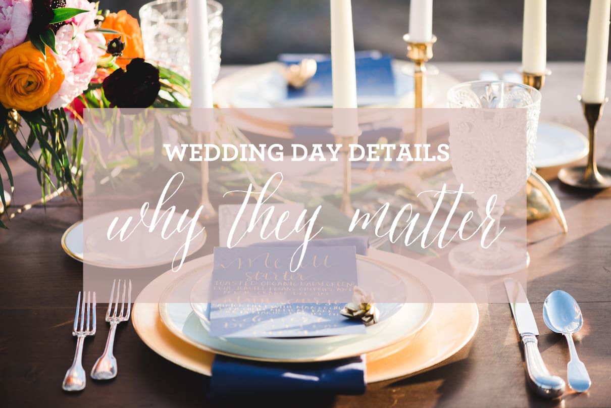 why wedding day details matter