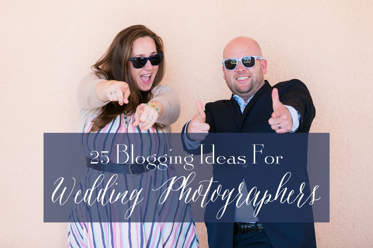 25 blogging ideas for wedding photographers