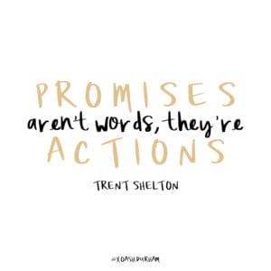 promises arent words, theyre actions