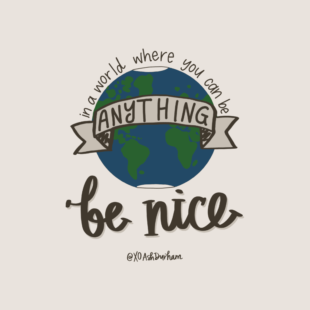 In a world where you can be anything be kind hand lettering 