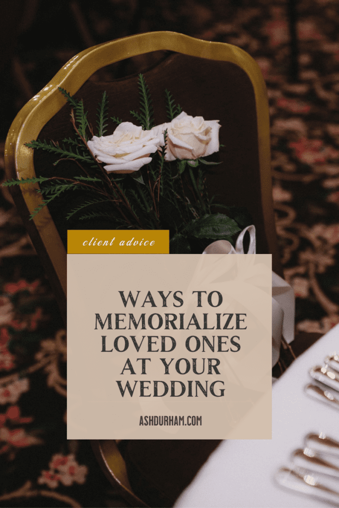 How To Memorialize Loved Ones at Weddings