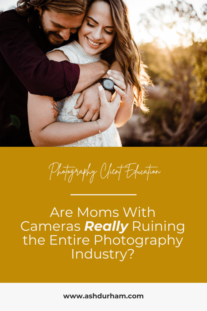 Are Moms With Cameras Really Ruining the Entire Photography Industry?